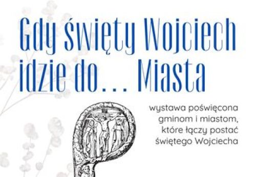 Ilustracja artykułu: ""Gdy św. Wojciech idzie do...miasta""